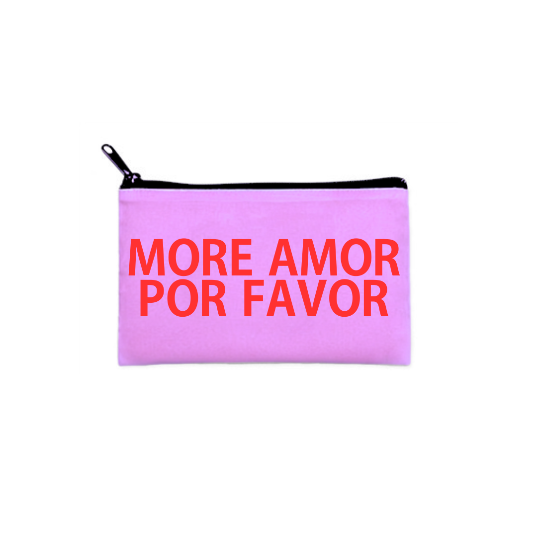 "more amor por favor" pouch