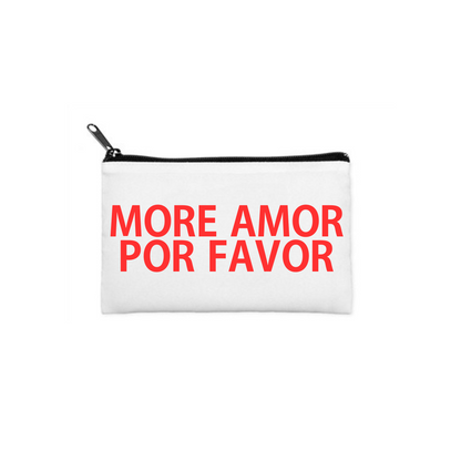 "more amor por favor" pouch