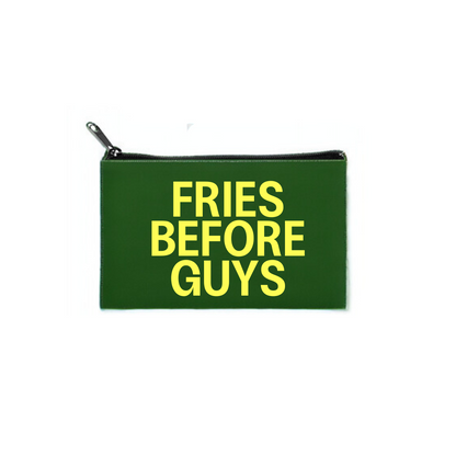 "fries before guys" pouch