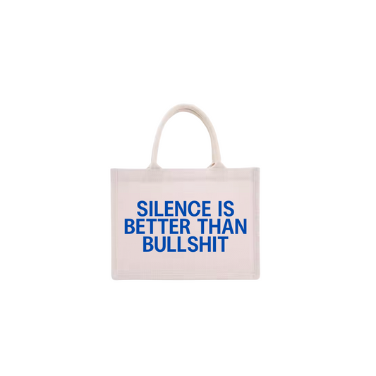 "silence is better than bullshit" beach bag